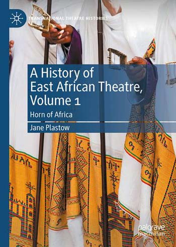A History of East African Theatre, Volume 1 - Horn of Africa
